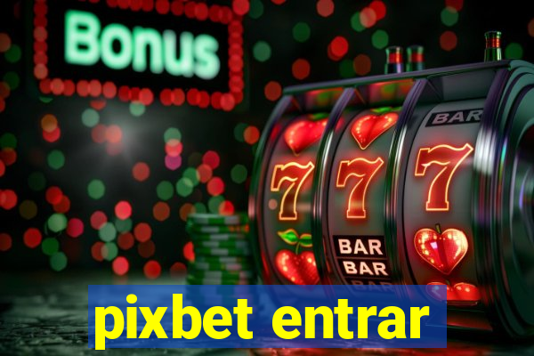 pixbet entrar